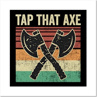 Tap That Axe Funny Axe Throwing Quotes Posters and Art